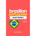 Brazilian Portuguese Past Tense 1: Learn the Simple Past