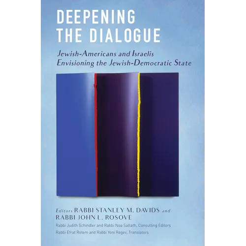 Deepening the Dialogue: Jewish-Americans and Israelis Envisioning the Jewish-Democratic State