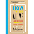 How to Be Alive