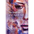 The Real life of a Church Girl, The Untold Story
