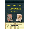 Healthcare in Auschwitz: Medical Care and Special Treatment of Registered Inmates