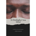In hindsight, i was blind