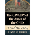 The Cavalry of the Army of the Ohio: A Civil War History