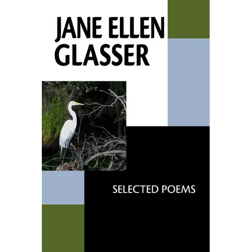 Jane Ellen Glasser: Selected Poems