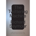 The Twittering Machine