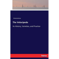 The Velocipede: Its History, Varieties, and Practice