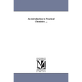 An introduction to Practical Chemistry ...