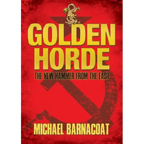 The Golden Horde: The New Hammer from the East