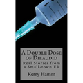 A Double Dose of Dilaudid: Real Stories from a Small-town ER