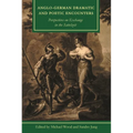 Anglo-German Dramatic and Poetic Encounters: Perspectives on Exchange in the Sattelzeit