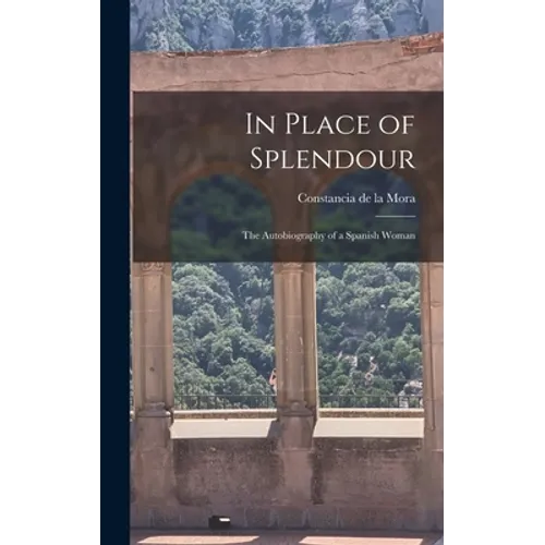In Place of Splendour: the Autobiography of a Spanish Woman