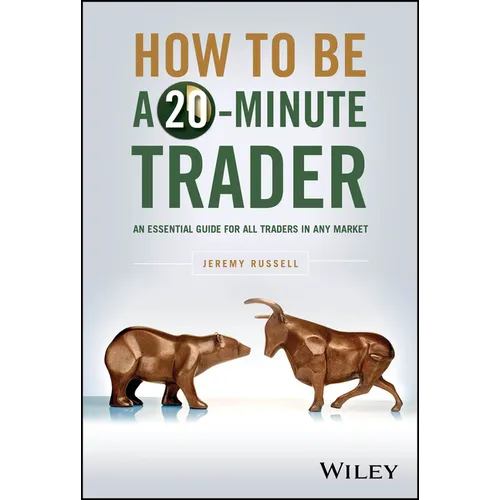 How to Be a 20-Minute Trader: An Essential Guide for All Traders in Any Market