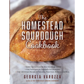 The Homestead Sourdough Cookbook: - Helpful Tips to Create the Best Sourdough Starter - Easy Techniques for Successful Artisan Breads - Over 100 Simpl