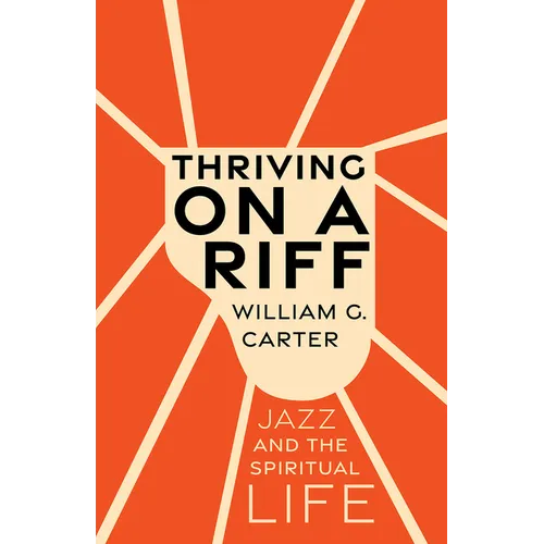 Thriving on a Riff: Jazz and the Spiritual Life