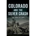 Colorado and the Silver Crash: The Panic of 1893