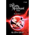The Dream Merchant Saga: Book Two, the Silver Sword