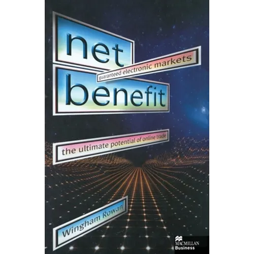 Net Benefit: Guaranteed Electronic Markets: The Ultimate Potential of Online Trade