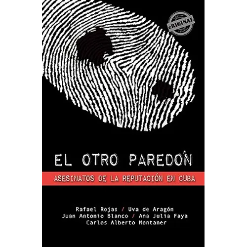 El otro paredón: Asesinatos de la reputación en Cuba