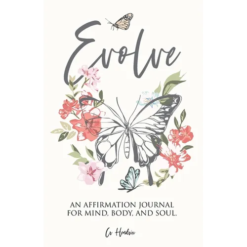 Evolve: An Affirmation Journal for Mind, Body, and Soul.