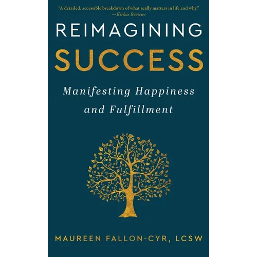 Reimagining Success: Manifesting Happiness and Fulfillment