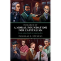 In Search of a Moral Foundation for Capitalism