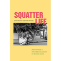 Squatter Life: Persistence at the Urban Margins of Buenos Aires
