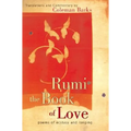 Rumi: The Book of Love: Poems of Ecstasy and Longing
