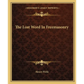 The Lost Word In Freemasonry