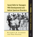 Social Skills for Teenagers with Developmental and Autism Spectrum Disorders: The PEERS Treatment Manual