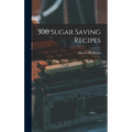 300 Sugar Saving Recipes