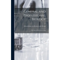 General and Professional Biology: With Special Reference to Man; v.1