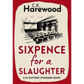 Sixpence for a Slaughter