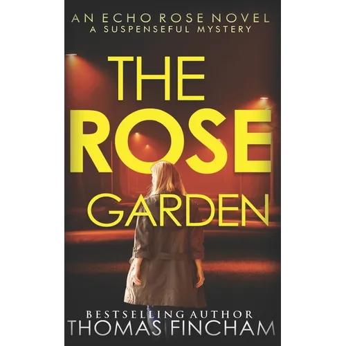 The Rose Garden: A Murder Mystery Series of Crime and Suspense