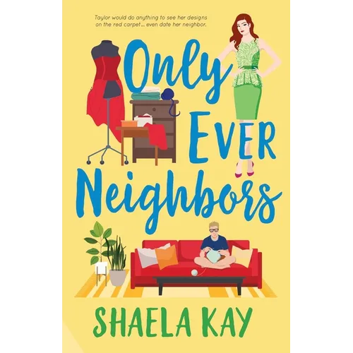 Only Ever Neighbors: A sweet contemporary romance