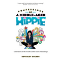 Confessions of a Middle-Aged Hippie
