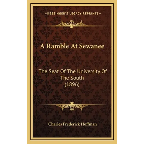 A Ramble At Sewanee: The Seat Of The University Of The South (1896)