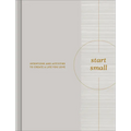 Start Small: Intentions and Activities to Create a Life You Love