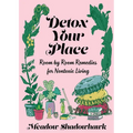 Detox Your Place: Room by Room Remedies for Nontoxic Living