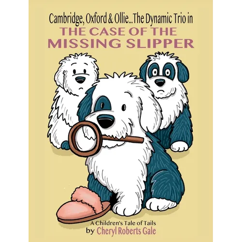 Cambridge, Oxford & Ollie...The Dynamic Trio in The Case of the Missing Slipper