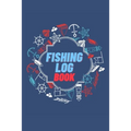 Fishing Log Book: Keep Track of Your Fishing Locations, Companions, Weather, Equipment, Lures, Hot Spots, and the Species of Fish You've Caught, All i