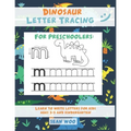 Dinosaur Letter Tracing for Preschoolers: Learn to Write Letters for Kids Ages 3-5 and Kindergarten