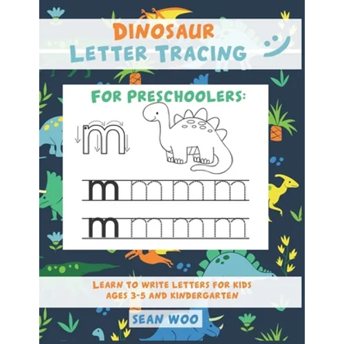 Dinosaur Letter Tracing for Preschoolers: Learn to Write Letters for Kids Ages 3-5 and Kindergarten