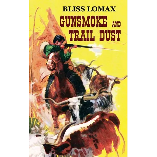Gunsmoke and Trail Dust
