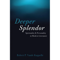 Deeper Splendor: Spirituality and Personality in Modern Literature