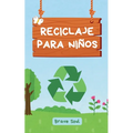 Reciclaje Para Niños