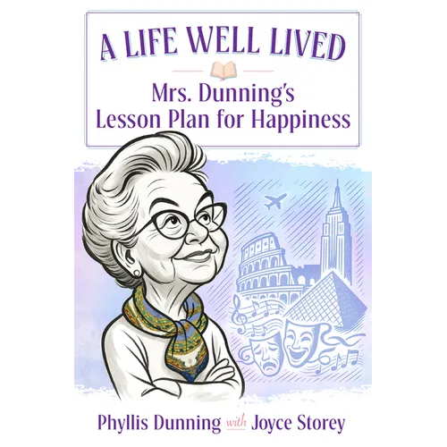 A Life Well Lived: Mrs. Dunning's Lesson Plan for Happiness