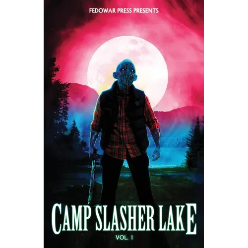 Camp Slasher Lake: Volume One