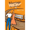 Marriage in the Long Run: A Collection of Articles for Families of Professional Drivers
