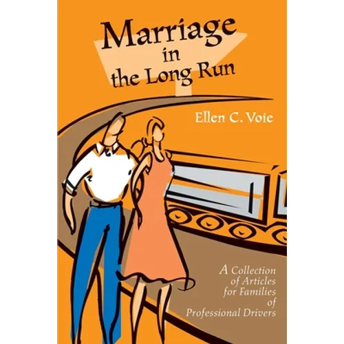 Marriage in the Long Run: A Collection of Articles for Families of Professional Drivers