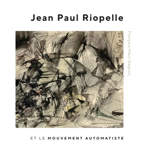 Jean Paul Riopelle Et Le Mouvement Automatiste